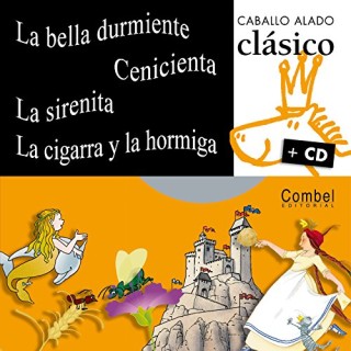 La Bella Durmiente, Cenicienta, La Sirenita, La Cigarra Y La Hormiga (Caballo Alado Clasico + Cd)
